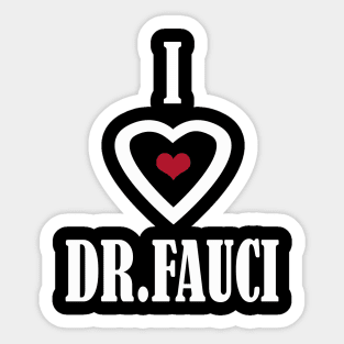 i love dr fauci Sticker